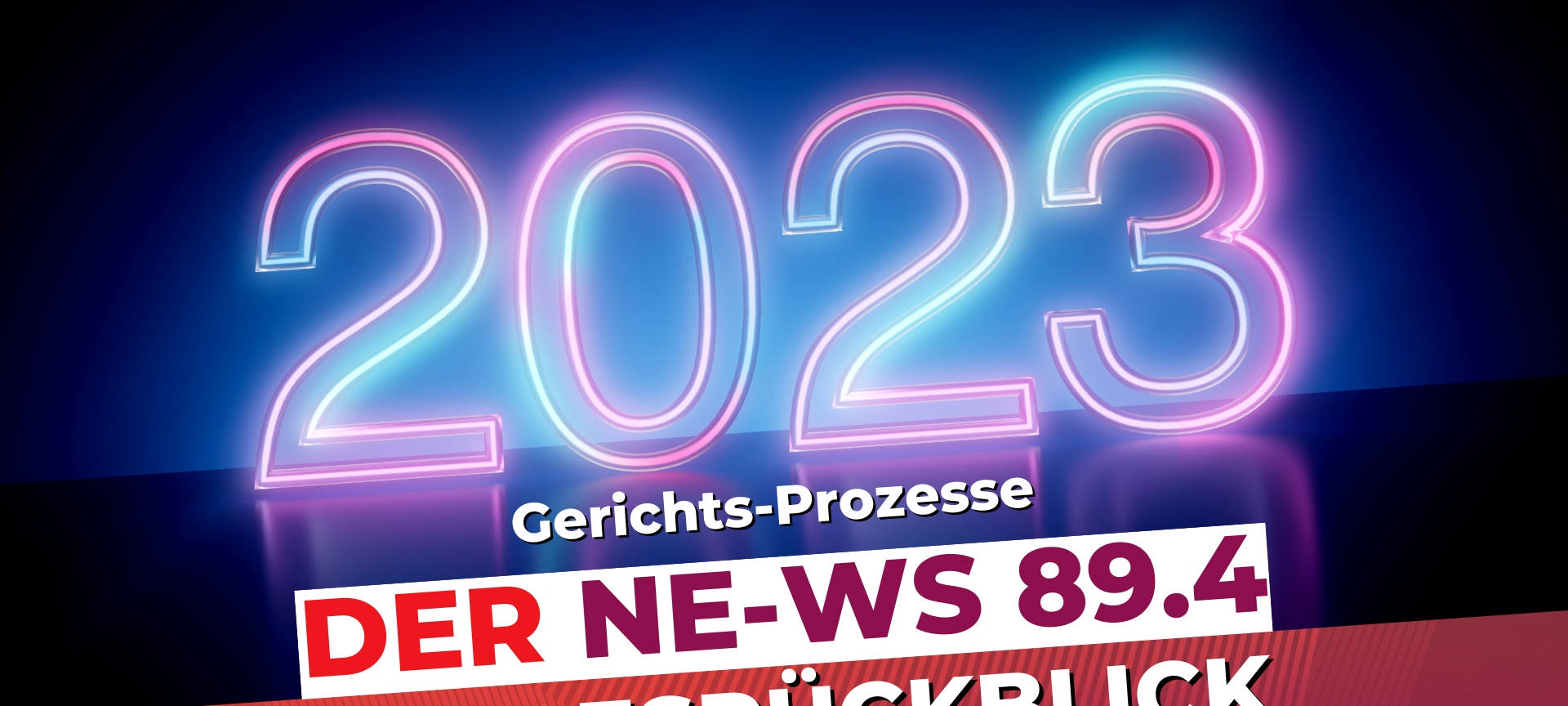 NE-WS 89.4 Jahresrückblick 2023: Gerichts-Prozesse
