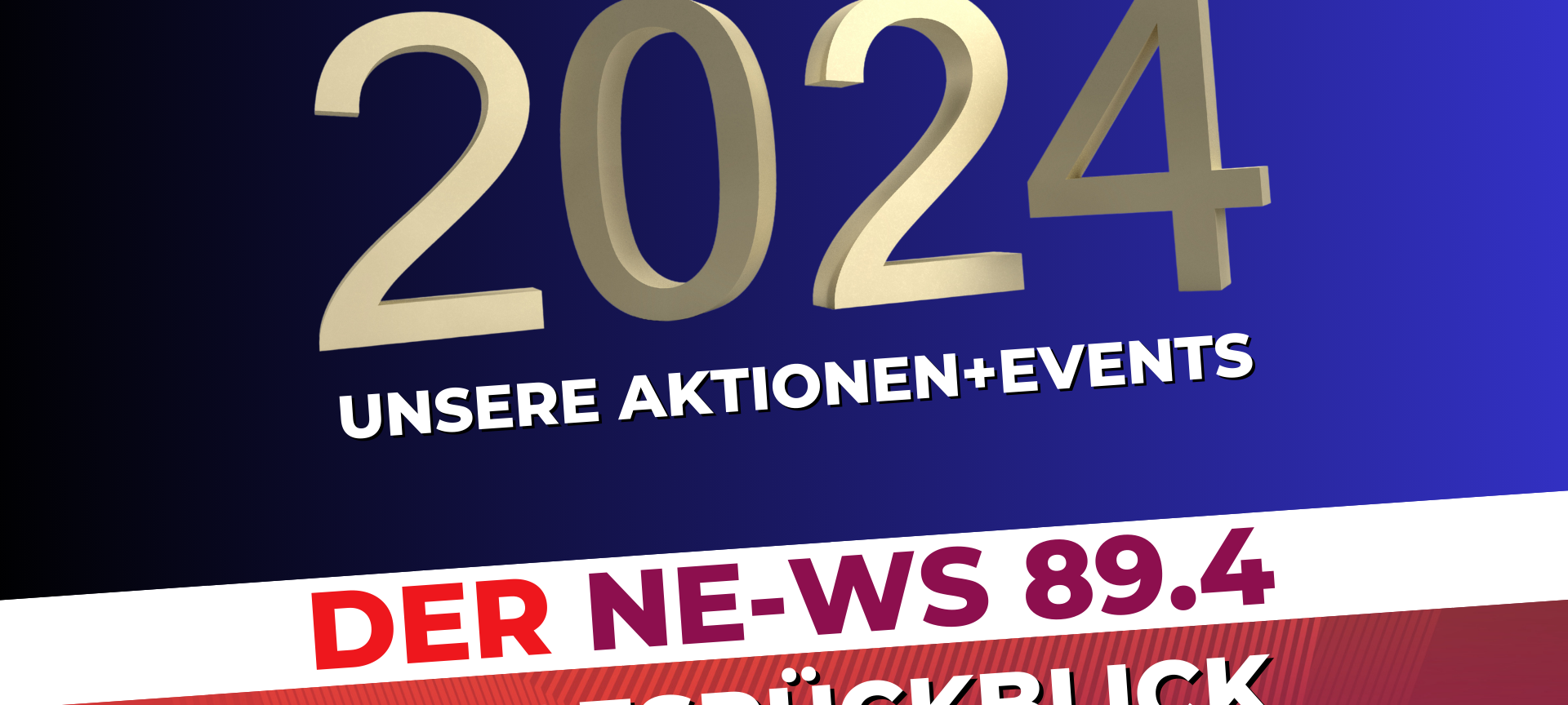 NE-WS 89.4 Jahresrückblick 2024: Unsere Aktionen und Events